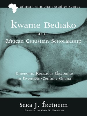 cover image of Kwame Bediako and African Christian Scholarship